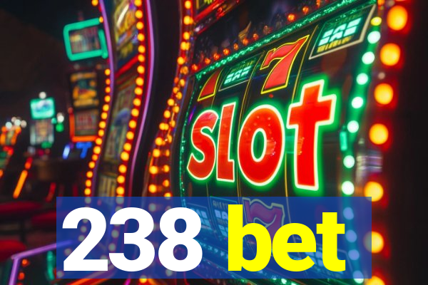 238 bet